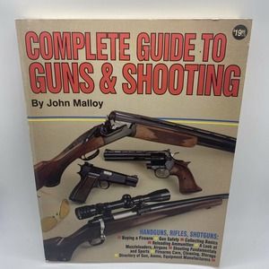 Complete Guide to Guns & Shooting Paperback Book By John Malloy